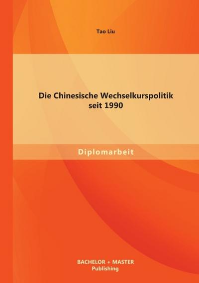 Die Chinesische Wechselkurspolitik seit 1990