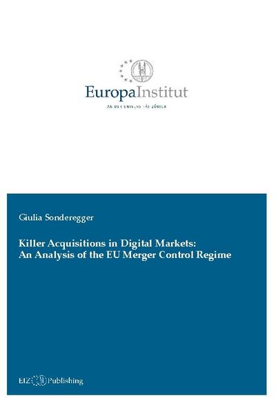 Killer Acquisitions in Digital Markets: An Analysis of the EU Merger Control Regime