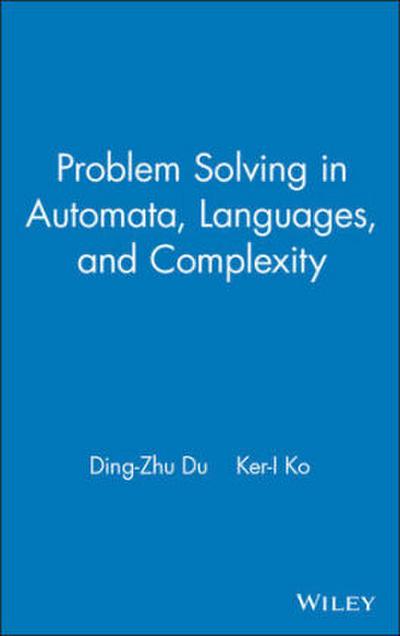 Problem Solving in Automata, Languages, and Complexity