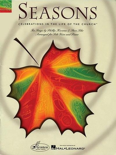 Seasons: Celebrations in the Life of the Church: 10 Songs by Phillip Keveren & Steve Siler for Solo Voice & Piano - Book Only