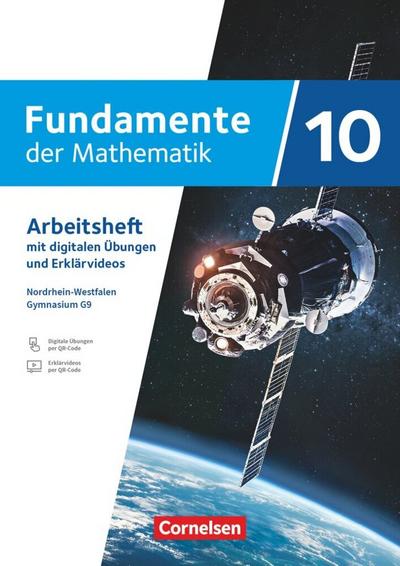 Fundamente der Mathematik 10. Schuljahr - Nordrhein-Westfalen - Arbeitsheft zum Schulbuch mit Erklärfilmen und digitalen Übungen