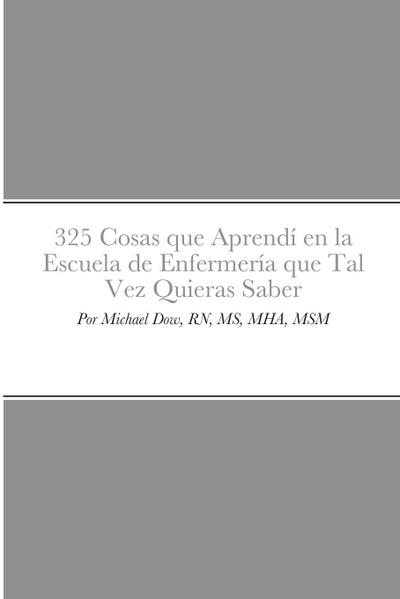 325 Cosas que Aprendí en la Escuela de Enfermería que Tal Vez Quieras Saber