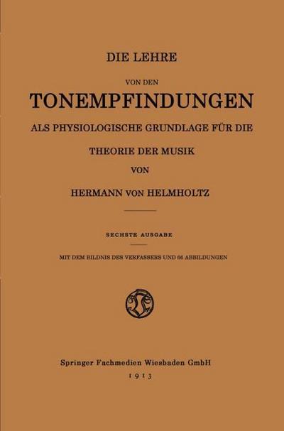 Die Lehre von den Tonempfindungen als Physiologische Grundlage für die Theorie der Musik
