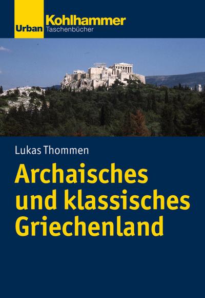 Archaisches und klassisches Griechenland (Urban-taschenbucher)