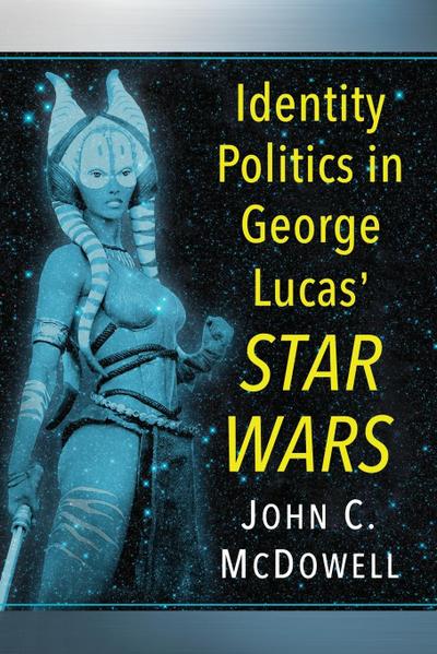 Identity Politics in George Lucas’ Star Wars