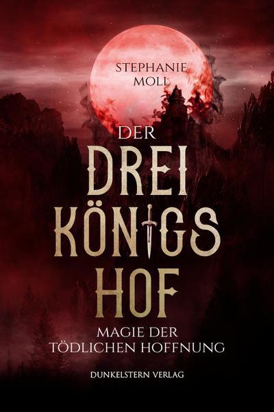 Der Dreikönigshof - Magie der tödlichen Hoffnung