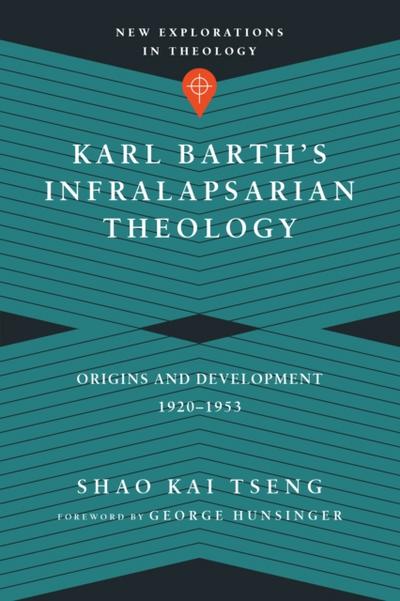 Karl Barth’s Infralapsarian Theology
