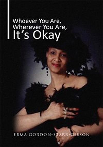 Whoever You Are, Wherever You Are, It’s Okay