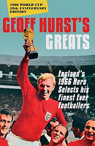 Geoff Hurst’s Greats