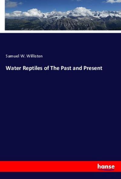 Water Reptiles of The Past and Present