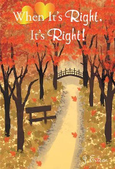 When It’s Right, It’s Right!