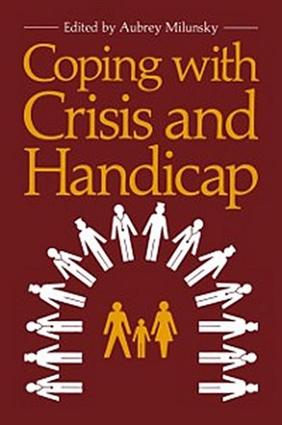 Coping with Crisis and Handicap