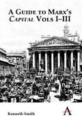 A Guide to Marx’s ’Capital’ Vols I-III
