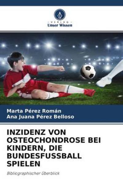 INZIDENZ VON OSTEOCHONDROSE BEI KINDERN, DIE BUNDESFUSSBALL SPIELEN