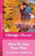 How To Get Your Man (Mills & Boon Vintage Cher