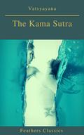 The Kama Sutra (annotated)(Best Navigation, Active TOC) (Feathers Classics)