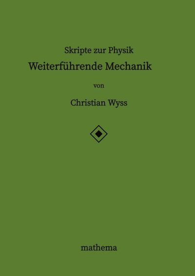 Skripte zur Physik - Weiterführende Mechanik