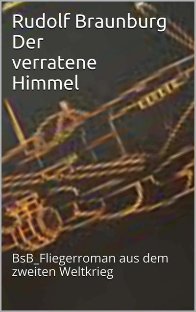 Der verratene Himmel