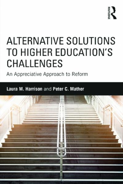 Alternative Solutions to Higher Education’’s Challenges