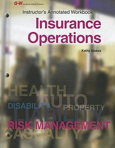 Insurance Operations, Instructor’s Annotated Workbook