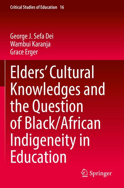 Elders’ Cultural Knowledges and the Question of Black/ African Indigeneity in Education