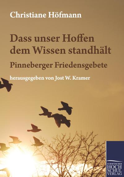 Dass unser Hoffen dem Wissen standhält