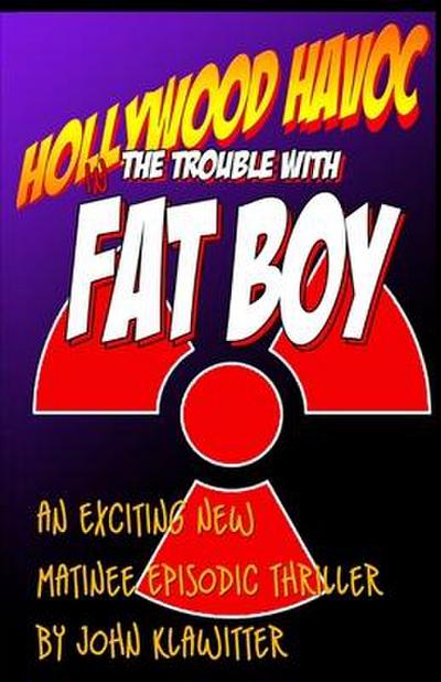 Hollywood Havoc: The Trouble With Fat Boy
