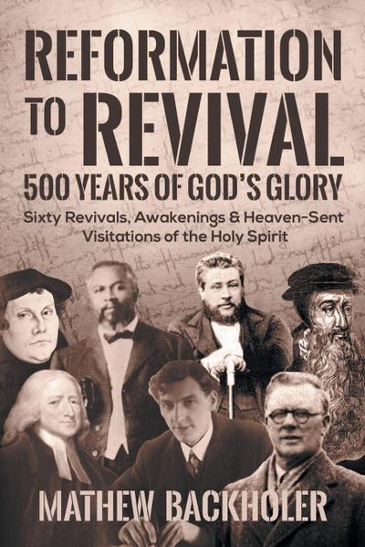 Reformation to Revival, 500 Years of God’s Glory