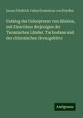 Catalog der Coleopteren von Sibirien, mit Einschluss derjenigen der Turanischen Länder, Turkestans und der chinesischen Grenzgebiete