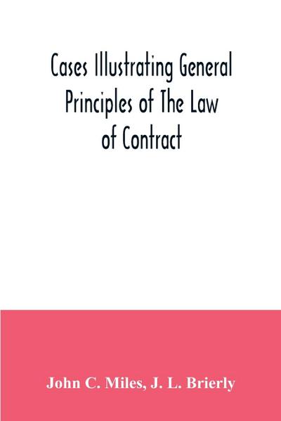Cases illustrating general principles of the law of contract