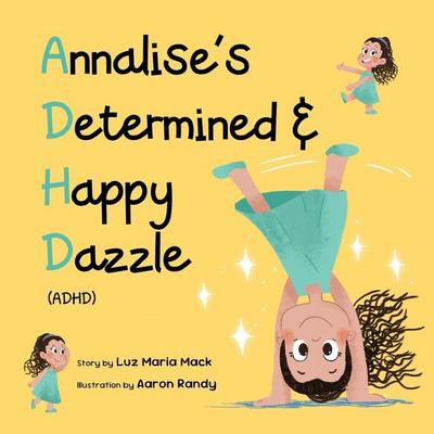 Annalise’s Determined and Happy Dazzle (ADHD)