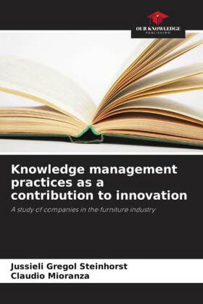 Knowledge management practices as a contribution to innovation