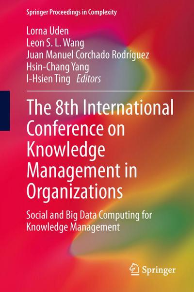 The 8th International Conference on Knowledge Management in Organizations