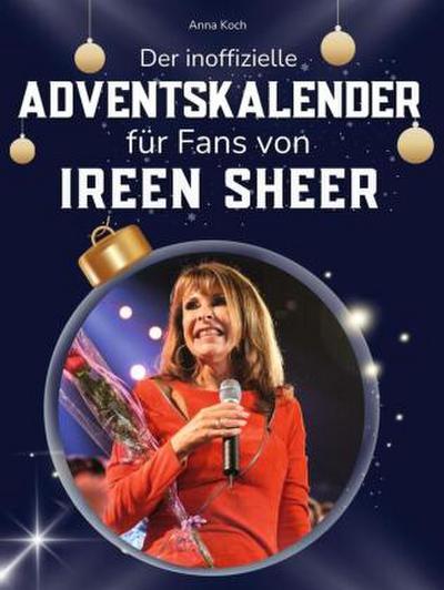Der inoffizielle Adventskalender für Fans von Ireen Sheer