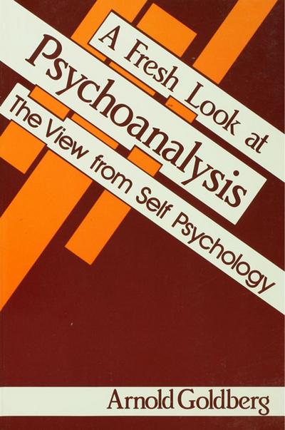 A Fresh Look at Psychoanalysis