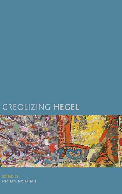 Creolizing Hegel