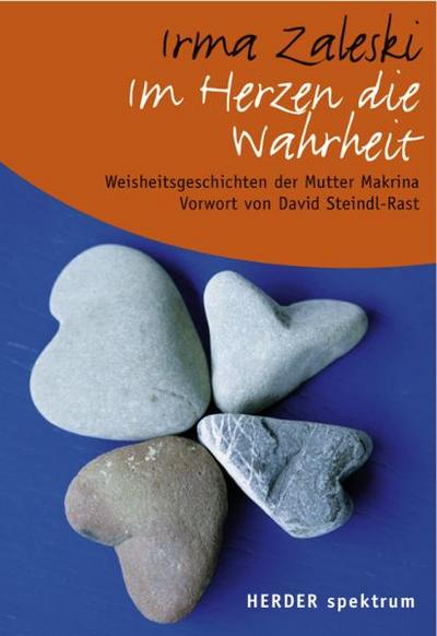 Im Herzen die Wahrheit. Weisheitsgeschichten der Mutter Makrina