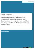 Zusammenfassende Darstellung der wichtigsten Thesen, Argumente und Probleme der Ideologietheorie von Marx und Engels und ihrer Weiterentwicklung durch Lenin
