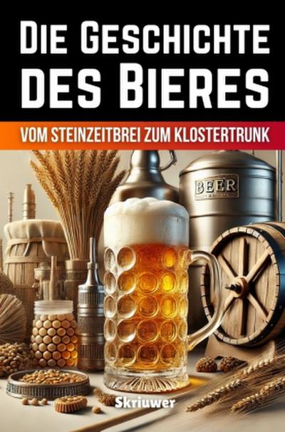 Die Geschichte des Bieres