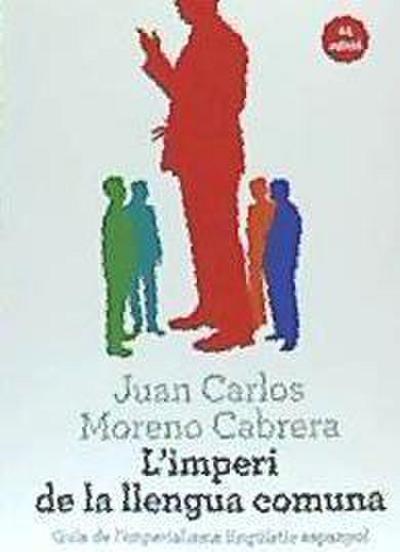 Moreno Cabrera, J: L’imperi de la llengua comuna