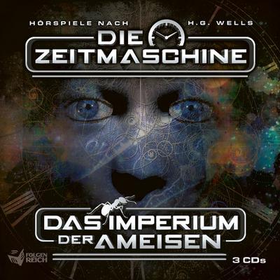 Die Zeitmaschine / Imperium der Ameisen, 3 Audio-CDs