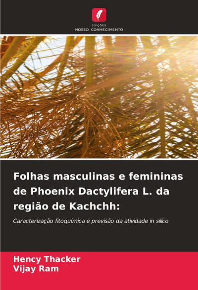 Folhas masculinas e femininas de Phoenix Dactylifera L. da região de Kachchh: