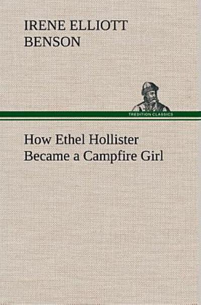 How Ethel Hollister Became a Campfire Girl