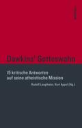 Dawkins" Gotteswahn. 15 kritische Antworten auf seine atheistische Mission