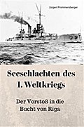Seeschlachten des 1. Weltkriegs: Der Vorstoß in die Bucht von Riga