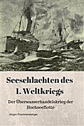 Seeschlachten des 1. Weltkriegs: Der Überwasserhandelskrieg der Hochseeflotte