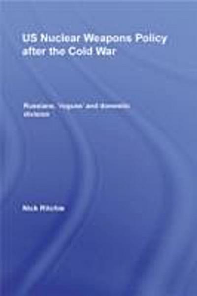 US Nuclear Weapons Policy After the Cold War