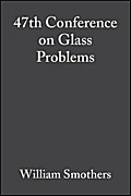 47th Conference on Glass Problems