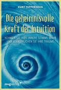 Die geheimnisvolle Kraft der Intuition