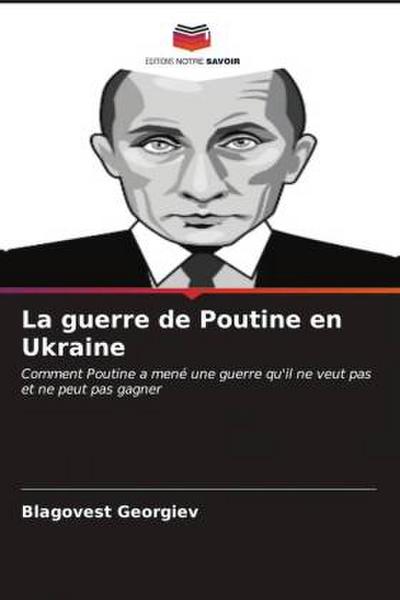 La guerre de Poutine en Ukraine